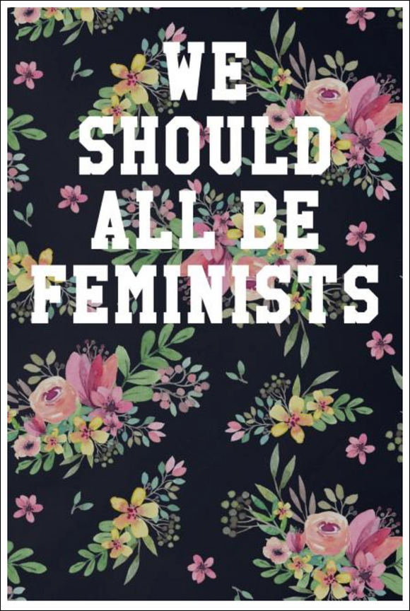 We Should All Be Feminists: College Ruled Notebook - Floral Print