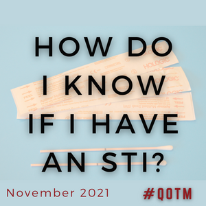 How do I know if I have an STI? (QOTM Nov 2021)