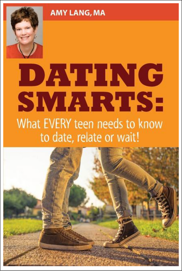 Dating Smarts - What Every Teen Needs To Date, Relate Or Wait