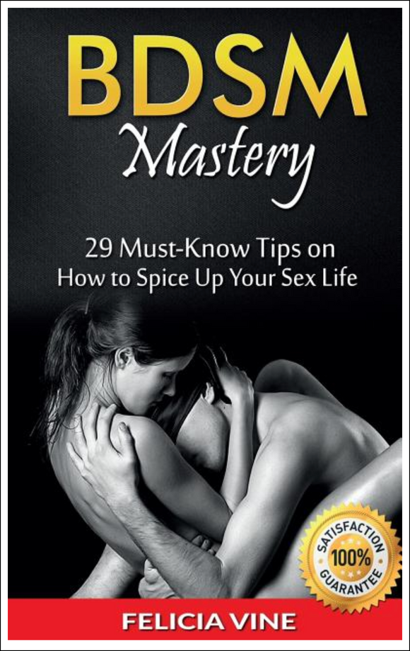 BDSM Mastery: 29 Must-Know Tips to Spice Up Your Sex Life