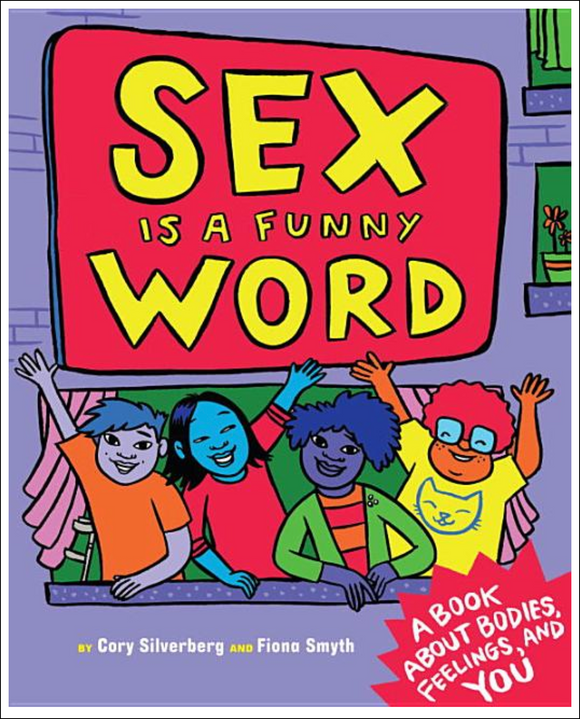 Sex Is a Funny Word: A Book about Bodies, Feelings, and You