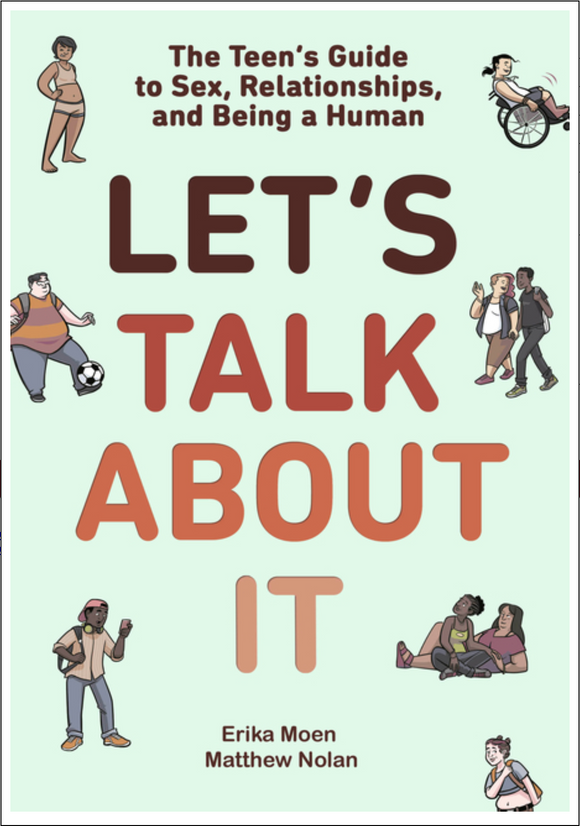 Let's Talk about It: The Teen's Guide to Sex, Relationships, and Being a Human
