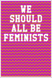 We Should All Be Feminists: College Ruled Notebook - Chevron Patterns