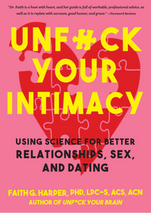 Unfuck Your Intimacy: Using Science for Better Relationships, Sex, and Dating ( 5-Minute Therapy )